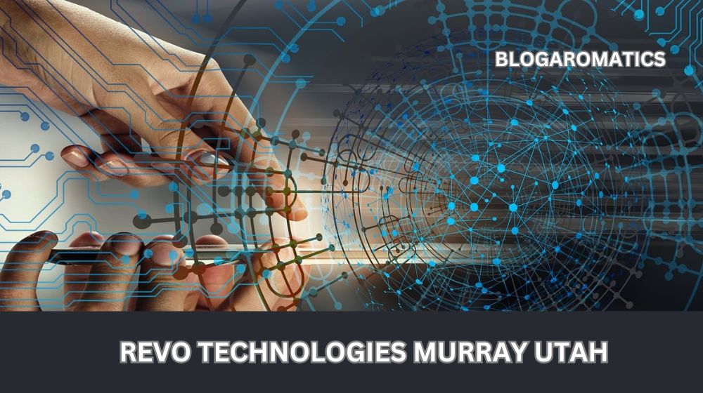 Revo Technologies Murray Utah: Innovating the Future of Tech