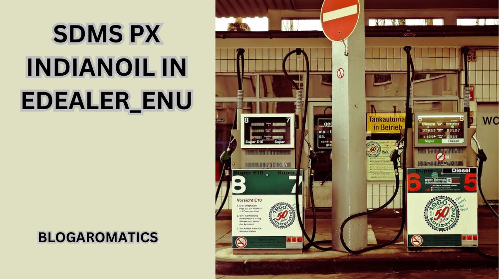 SDMS PX IndianOil with eDealer_Enu: The Ultimate Dealer’s Guide